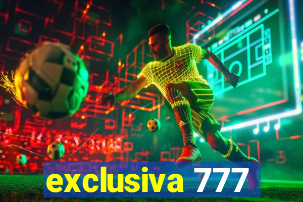 exclusiva 777